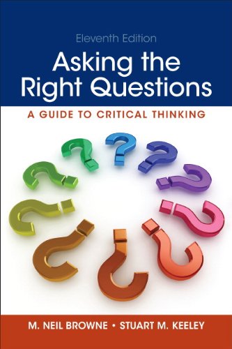 Asking the Right Questions  A Guide to Critical Thinking 11th Edition PDF